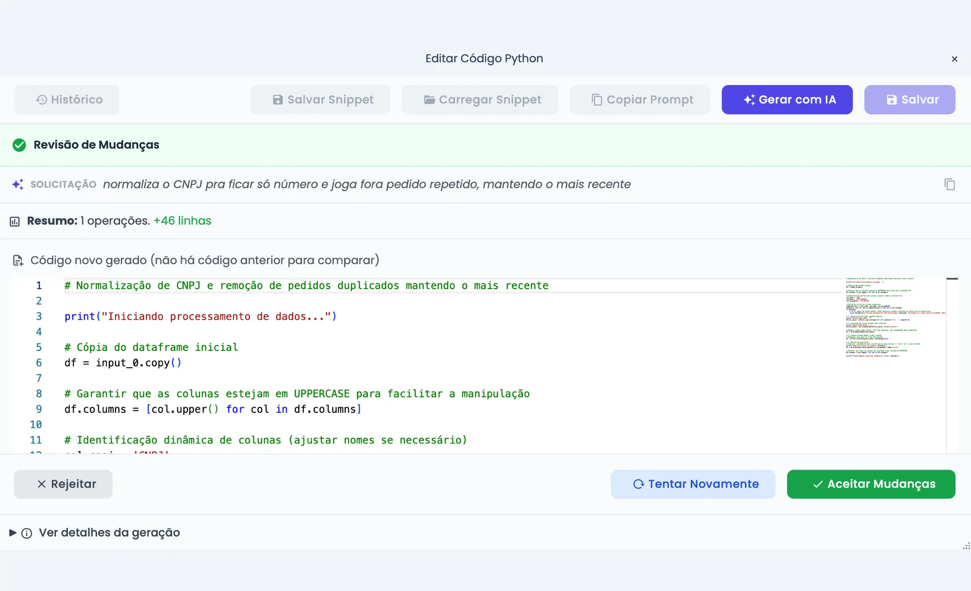 Editor de código Python do ETL, na tela de Revisão de Mudanças. No topo, a solicitação escrita em português comum: normaliza o CNPJ pra ficar só número e joga fora pedido repetido, mantendo o mais recente. Abaixo, o resumo da geração e o código Python que a IA escreveu, com destaque de sintaxe. No rodapé, os três botões que decidem o que fazer: rejeitar, tentar novamente ou aceitar as mudanças.